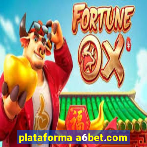 plataforma a6bet.com